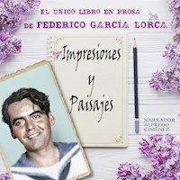 Impresiones y Paisajes - Federico García Lorca - Hörbuch