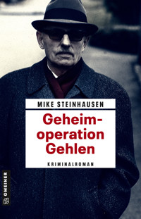 Geheimoperation Gehlen - Mike Steinhausen - E-Book