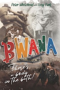Bwana, There's a Body in the Bath! - Tony Park - E-Book