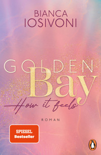 Golden Bay − How it feels - Bianca Iosivoni - E-Book