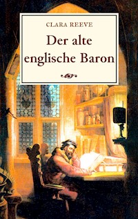 Der alte englische Baron - Clara Reeve - E-Book
