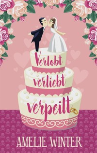 Verlobt, verliebt, verpeilt - Amelie Winter - E-Book