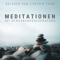 Meditationen bei Bewerbungsgesprächen (ungekürzt) - Anna Scheinfrei - Hörbuch