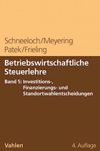 Betriebswirtschaftliche Steuerlehre  Band 5: Steuerplanung bei funktionalen Entscheidungen - Investition und Finanzierung - Dieter Schneeloch - E-Book