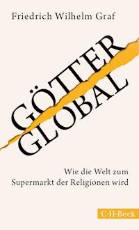 Götter global - Friedrich Wilhelm Graf - E-Book