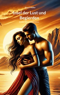 Insel der Lust und Begierden - Jürgen Möller - E-Book