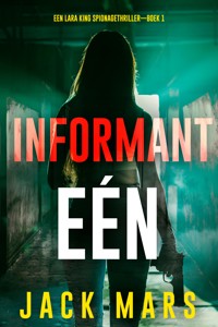Informant Eén (Een Lara King Spionagethriller—Boek 1) - Jack Mars - kostenlos E-Book