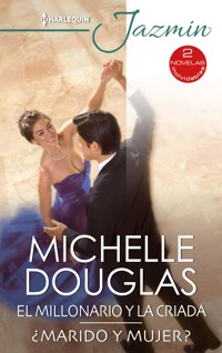 El millonario y la criada - ¿Marido y mujer? - MICHELLE DOUGLAS - E-Book