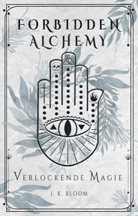 Forbidden Alchemy 2: Verlockende Magie - J. K. Bloom - E-Book