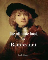 The ultimate book on Rembrandt - Émile Michel - E-Book