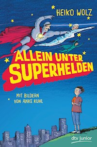 Allein unter Superhelden - Heiko Wolz - E-Book