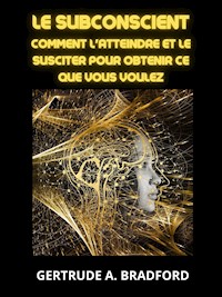 Le Subconscient (Traduit) - Gertrude A. Bradford - E-Book