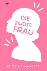 Die zweite Frau - Eugenie Marlitt - E-Book