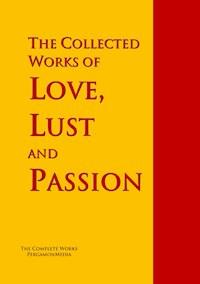 The Collected Works of Love, Lust and Passion - James Joyce - E-Book