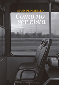 Cómo no ser vista - Majo Delgadillo - E-Book