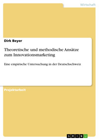 Theoretische und methodische Ansätze zum Innovationsmarketing - Dirk Beyer - E-Book