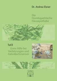 Die homöopathische Hausapotheke - Andrea Elsner - E-Book