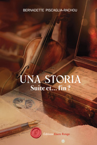 Una Storia, suite et fin ? - Bernadette Piscaglia-Rachou - E-Book