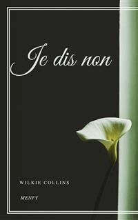 Je dis non - Wilkie Collins - E-Book