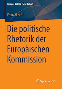 Die politische Rhetorik der Europäischen Kommission - Franz Heschl - E-Book