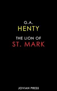 The Lion of St. Mark - G. A. Henty - E-Book