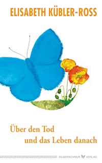 Über den Tod und das Leben danach - Elisabeth Kübler-Ross - E-Book