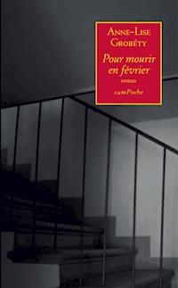 Pour mourir en février - Anne-Lise Grobéty - E-Book