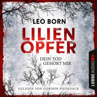 Lilienopfer. Dein Tod gehört mir - Jakob Diehl-Reihe, Teil 1 (Ungekürzt) - Leo Born - Hörbuch