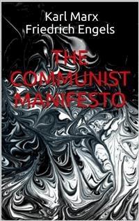 The Communist Manifesto - Engels Friedrich - E-Book