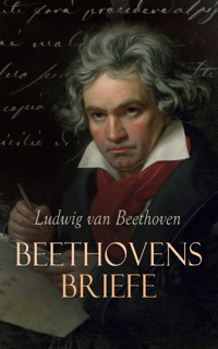 Beethovens Briefe - Ludwig van Beethoven - E-Book