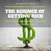 The Science of Getting Rich - Wallace D. Wattles - Hörbuch