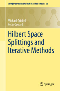 Hilbert Space Splittings and Iterative Methods - Michael Griebel - E-Book