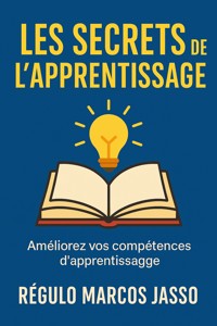 Les Secrets de L'apprentissage - Régulo Marcos Jasso - E-Book