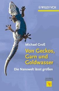 Von Geckos, Garn und Goldwasser - Michael Gross - E-Book