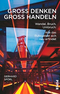 Groß denken, groß handeln - Gerhard Spörl - E-Book