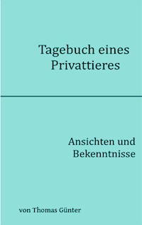 Tagebuch eines Privattieres - Thomas Günter - E-Book