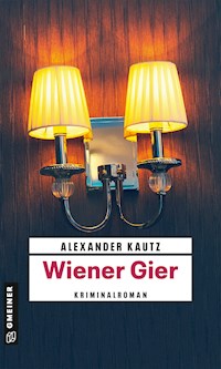 Wiener Gier - Alexander Kautz - E-Book
