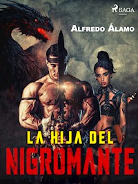 La hija del nigromante - Alfredo Álamo - E-Book