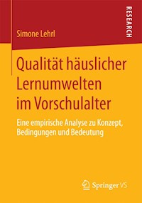 Qualität häuslicher Lernumwelten im Vorschulalter - Simone Lehrl - E-Book