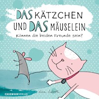 Das Kätzchen und das Mäuselein - Lisa Wirth - E-Book