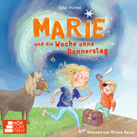 Marie und die Woche ohne Donnerstag (Ungekürzt) - Elke Michel - Hörbuch