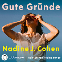 Gute Gründe (Ungekürzt) - Nadine J. Cohen - Hörbuch