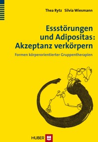 Essstörungen und Adipositas: Akzeptanz verkörpern - Thea Rytz - E-Book
