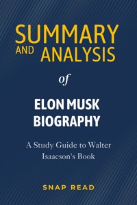 Summary and Analysis of Elon Musk Biography - Snap Read - E-Book