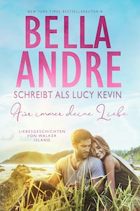Für immer deine Liebe (Liebesgeschichten von Walker Island 1) - Bella Andre - kostenlos E-Book