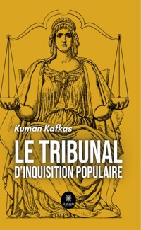 Le tribunal d'inquisition populaire - Kuman Kafkas - E-Book