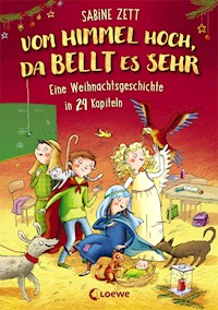Vom Himmel hoch, da bellt es sehr - Eine Weihnachtsgeschichte in 24 Kapiteln - Sabine Zett - E-Book
