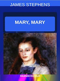 Mary, Mary - James Stephens - E-Book