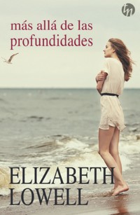 Más allá de las profundidades - Elizabeth Lowell - E-Book