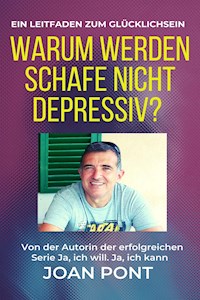 Warum werden Schafe nicht depressiv?  Ein Leitfaden zum Glücklichsein - JOAN PONT GALMÉS - E-Book